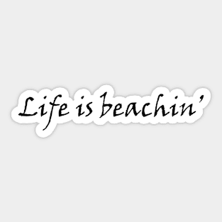 LIFE IS BEACHIN&#39; BLACK - MINIMALIST Sticker